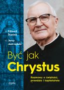 Okadka - By jak Chrystus. Rozmowy o witoci, prawdzie i kapastwie