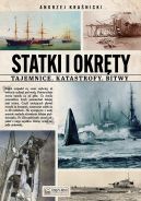 Okadka - Statki i okrty - tajemnice, katastrofy, bitwy