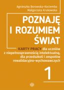 Okadka ksizki - Poznaj i rozumiem wiat. Cz 1. Karty pracy dla uczniw z niepenosprawnoci intelektualn, dla przedszkoli i zespow rewalidacyjno-wychowawczych