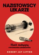 Okadka - Nazistowscy lekarze. Mord medyczny i psychologia ludobjstwa