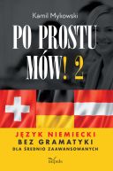 Okadka ksizki - Po prostu mw! cz 2. Jzyk niemiecki bez gramatyki dla rednio zaawansowanych