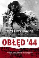 Okadka - Obd '44. Czyli jak Polacy zrobili prezent Stalinowi, wywoujc powstanie warszawskie