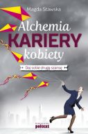 Okadka - Alchemia kariery kobiety. Daj sobie drug szans