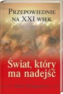 Okadka - wiat, ktry ma nadej. Przepowiednie na XXI wiek 