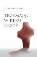 Okadka - Trzymajc w rku krzy