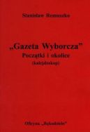 Okadka - Gazeta Wyborcza. Pocztki i Okolice 