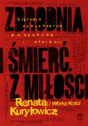 Okadka - Zbrodnia i mier z mioci. Historie zakochanych mordercw i kanibali