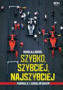 Okadka - Szybko, szybciej, najszybciej. Formua 1 Sokolim Okiem