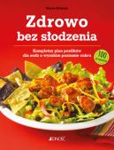 Okadka - Zdrowo bez sodzenia. Kompletny plan posikw dla osb z wysokim poziomem cukru