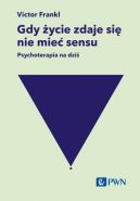 Okadka - Gdy ycie zdaje si nie mie sensu. Psychoterapia na dzi