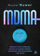 Okadka - MDMA. Terapeutyczny potencja ecstasy w leczeniu traumy, uzalenie, lku spoecznego i nie tylko