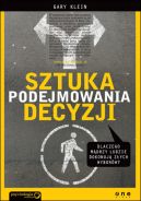 Okadka - Sztuka podejmowania decyzji. Dlaczego mdrzy ludzie dokonuj zych wyborw