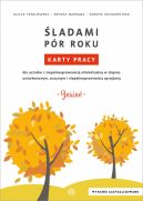 Okadka - ladami pr roku. Jesie. Wydanie zaktualizowane. Karty pracy dla uczniw z niepenosprawnoci intelektualn w stopniu umiarkowanym, znacznym i niepenosprawnoci sprzon