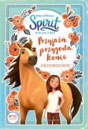 Okadka - Przyja, przygoda, konie. Przewodnik. Spirit Riding Free