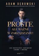 Okadka - Proste, ale wane w zarzdzaniu! Jak skutecznie zarzdza ludmi i zmian