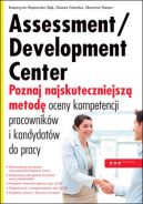 Okadka - Assessment/Development Center. Poznaj najskuteczniejsz metod oceny kompetencji pracownikw i kandydatw do pracy