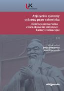 Okadka - Azjatyckie systemy ochrony praw czowieka. Inspiracja uniwersalna - uwarunkowania kulturowe - barier 