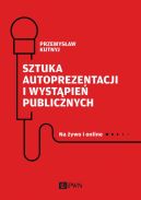 Okadka - Sztuka autoprezentacji i wystpie publicznych. Na ywo i online