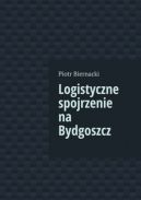 Okadka - Logistyczne spojrzenie na Bydgoszcz