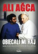 Okadka - Obiecali mi raj: Moje ycie i prawda o zamachu na papiea