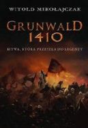 Okadka - Grunwald 1410  Bitwa, ktra przesza do legendy