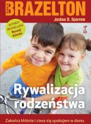 Okadka - Rywalizacja rodzestwa. Zakocz ktnie i ciesz si spokojem w domu