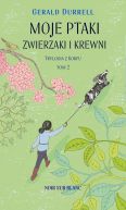 Okadka - Moje ptaki, zwierzaki i krewni. Trylogia z Korfu. Tom 2