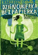 Okadka - Dzie cukierka bez papierka czyli EkoZosia sprzta wiat