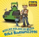 Okadka - Wielka kolekcja bajek o Bobie Budowniczym