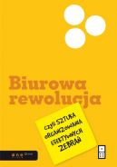 Okadka - Biurowa rewolucja, czyli sztuka organizowania efektywnych zebra