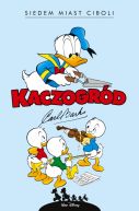 Okadka - Kaczogrd  Carl Barks  Siedem miast Ciboli i inne historie z lat 1954-1955