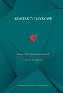 Okadka - Kontakty jzykowe. Ksiga jubileuszowa ofiarowana Profesor Elbiecie Maczak-Wohlfeld z okazji 70. urodzin