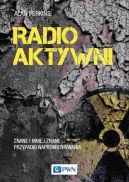 Okadka - Radioaktywni. Znane i mniej znane przypadki napromieniowania