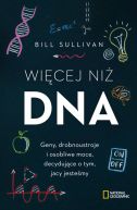 Okadka - Wicej ni DNA. Geny, drobnoustroje i osobliwe moce, decydujce o tym, jacy jestemy