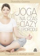 Okadka - Joga na czas ciy i porodu. Przygotowanie do naturalnych narodzin