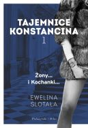 Okadka ksizki - Tajemnice Konstancina. Tom 1. ony. Kochanki