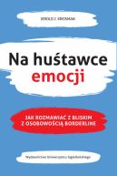 Okadka - Na hutawce emocji. Jak rozmawia z bliskim z osobowoci borderline