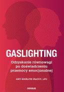 Okadka - Gaslighting. Odzyskanie rwnowagi po dowiadczeniu przemocy emocjonalnej