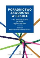 Okadka - Poradnictwo zawodowe w szkole - ku moliwociom przeciw ograniczeniom