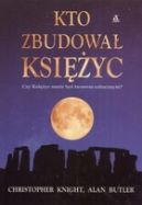 Okadka - Kto zbudowa Ksiyc. Czy Ksiyc moe by tworem sztucznym?