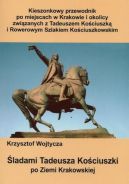 Okadka - ladami Tadeusza Kociuszki po Ziemi Krakowskiej