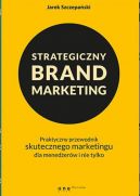 Okadka - Strategiczny brand marketing. Praktyczny przewodnik skutecznego marketingu dla menederw i nie tylko