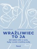 Okadka - Wraliwiec to ja. Jak radzi sobie w yciu, bdc wysoko wraliw osob