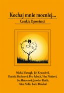 Okadka - Kochaj mnie mocniej... Czeskie opowieci