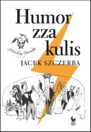 Okadka - Humor zza kulis. Rozmowy o poczuciu humoru w rodowisku (nie tylko) aktorskim