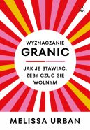 Okadka - Wyznaczanie granic. Jak je stawia, eby czu si wolnym