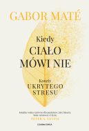 Okadka ksizki - Kiedy ciao mwi nie. Koszty ukrytego stresu