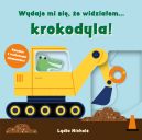 Okadka - Wydaje mi si, e widziaem krokodyla