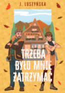 Okadka ksizki - Trzeba byo mnie zatrzyma