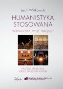 Okadka - Humanistyka stosowana. wirtuozeria, pasje, inicjacje